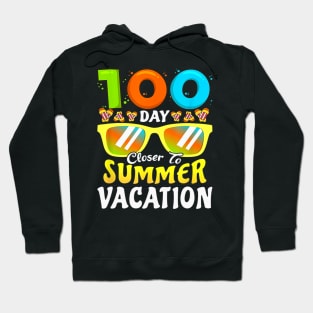 100 Days Closer To Summer Vacation Student 100 Day Of School Hoodie